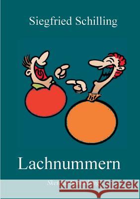Lachnummern: Sketche-Sammlung Schilling, Siegfried 9783743166721