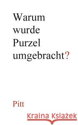 Warum wurde Purzel umgebracht?: Novelle Pitt 9783743166998