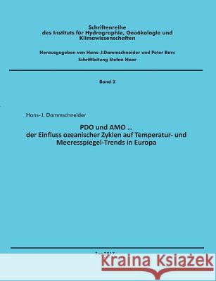 PDO und AMO ...: der Einfluss ozeanischer Zyklen auf Temperatur- und Meeresspiegel-Trends in Europa Dammschneider, Hans-J 9783743167247 Books on Demand