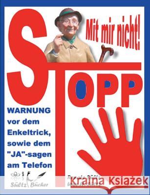 Stopp - Mit mir nicht - Der Enkeltrick und das JA am Telefon Renate Sultz Uwe H. Sultz 9783743172876 Books on Demand