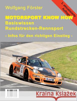 Basiswissen Rundstrecken-Rennsport: Motorsport Know How Förster, Wolfgang 9783743173132