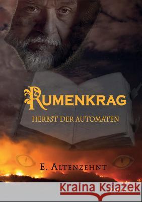 Rumenkrag: Herbst der Automaten E Altenzehnt 9783743173224 Books on Demand