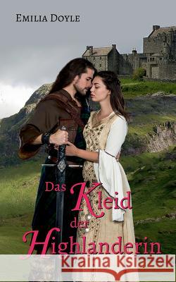 Das Kleid der Highlanderin Emilia Doyle 9783743173590 Books on Demand