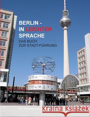 Berlin in leichter Sprache: Das Buch zur Stadt-Führung Rita Hübenthal-Montero, Annette Bäßler 9783743174177