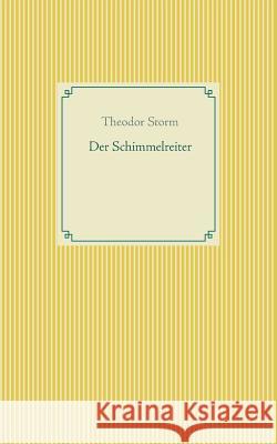 Der Schimmelreiter: Band 38 Storm, Theodor 9783743175112 Books on Demand