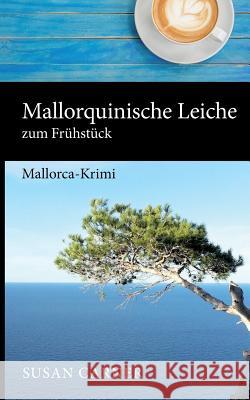 Mallorquinische Leiche zum Frühstück: Mallorca-Krimi Susan Carner 9783743179530 Books on Demand