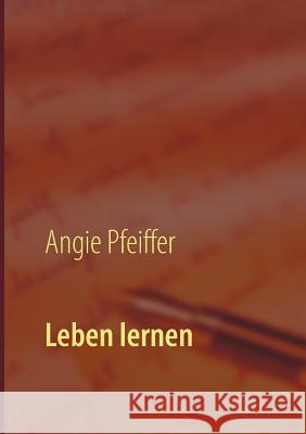 Leben lernen Angie Pfeiffer 9783743180857