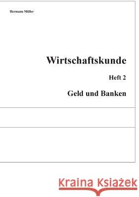 Wirtschaftskunde: Heft 2; Geld und Banken Hermann Müller 9783743181977