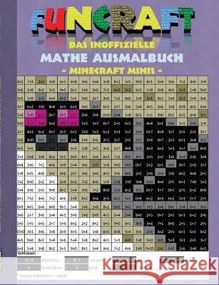 Funcraft - Das inoffizielle Mathe Ausmalbuch: Minecraft Minis (Cover Dragon): Alter 6-10 Jahre. Ausmalen, lustig, lachen, witzig, niedlich, Baby Tiere Taane, Theo Von 9783743182417 Books on Demand