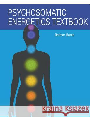 Psychosomatic Energetics Textbook Reimar Banis 9783743182714