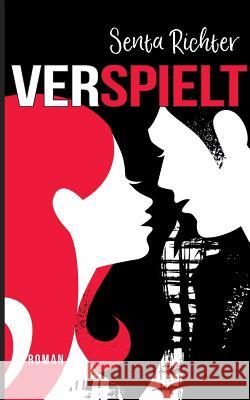 Verspielt: Jugendthriller Senta Richter 9783743187658