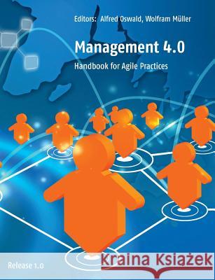 Management 4.0: Handbook for Agile Practices Oswald, Alfred 9783743189294 Books on Demand