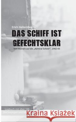 Das Schiff ist gefechtsklar: Von Mürwik auf die Admiral Scheer, 1942-43 Heikens, Stefan 9783743190474