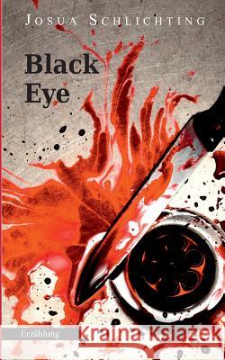 Black Eye: Erzählung Schlichting, Josua 9783743191396