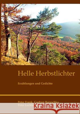 Helle Herbstlichter: Erzählungen und Gedichte Lechler, Peter 9783743191884 Books on Demand