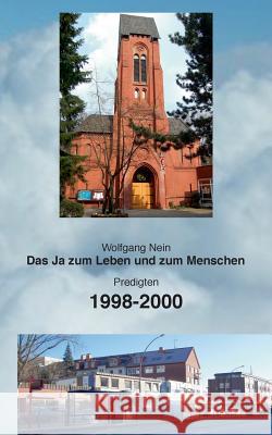 Das Ja zum Leben und zum Menschen, Band 6: Predigten 1998-2000 Nein, Wolfgang 9783743192485 Books on Demand