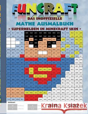 Funcraft - Das inoffizielle Mathe Ausmalbuch: Superhelden im Minecraft Skin (Superman Cover): Alter: 6-10 Jahre. Ausmalen, lustig, lachen, witzig, Sup Taane, Theo Von 9783743192836 Books on Demand