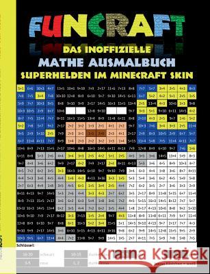 Funcraft - Das Inoffizielle Mathe Ausmalbuch: Superhelden Im Minecraft Skin (Cover Batman) Theo Von Taane 9783743192904 Books on Demand