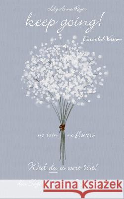 Keep Going - Das Tagebuch gegen Depressionen - extended version - Depression Tagebuch: Zum Ausf?llen und Ankreuzen mit t?glichen Motivationsquotes: De Lily Anne Reyes 9783743193062 Bod - Books on Demand