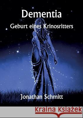 Dementia Jonathan Schmitt 9783743193871 Books on Demand
