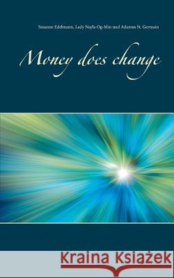 Money does change Susanne Edelmann Lady Nayla Og-Min Adamus S 9783743195844 Books on Demand