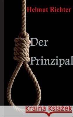 Der Prinzipal: Ein GitarRoman Richter, Helmut 9783743195943 Books on Demand