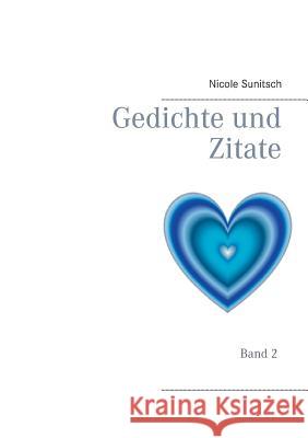 Gedichte und Zitate: Band 2 Sunitsch, Nicole 9783743196629 Books on Demand