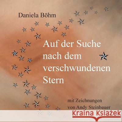 Auf der Suche nach dem verschwundenen Stern Daniela Böhm 9783743196674