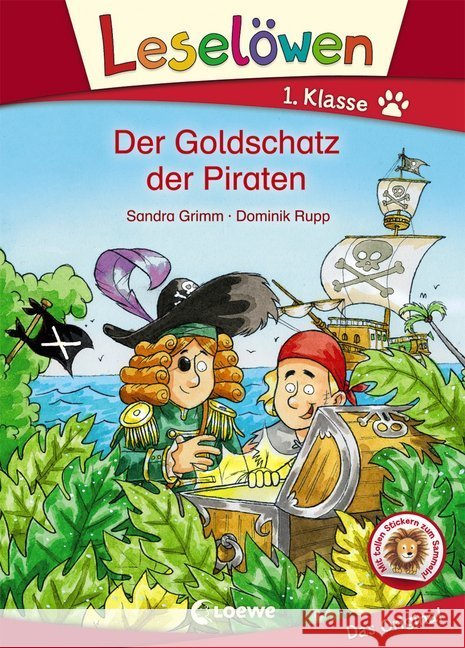 Leselöwen - Der Goldschatz der Piraten : 1. Klasse. Mit tollen Stickern zum Sammeln! Grimm, Sandra 9783743200982 Loewe Verlag