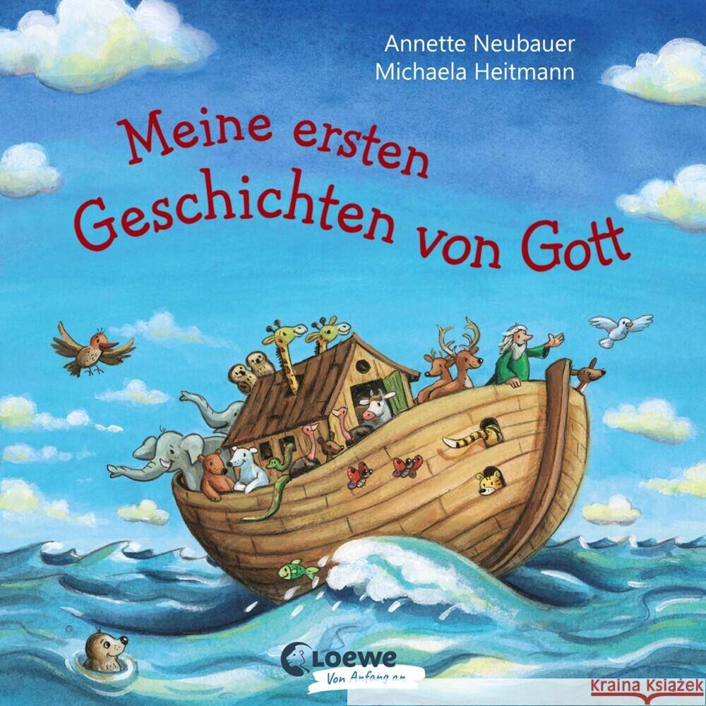 Meine ersten Geschichten von Gott Neubauer, Annette 9783743201859 Loewe