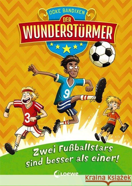 Der Wunderstürmer - Zwei Fußballstars sind besser als einer! Bandixen, Ocke 9783743202771 Loewe Verlag
