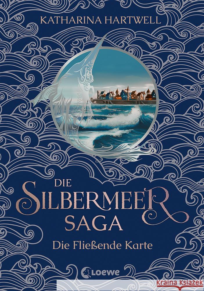 Die Silbermeer-Saga (Band 2) - Die Fließende Karte Hartwell, Katharina 9783743203679 Loewe