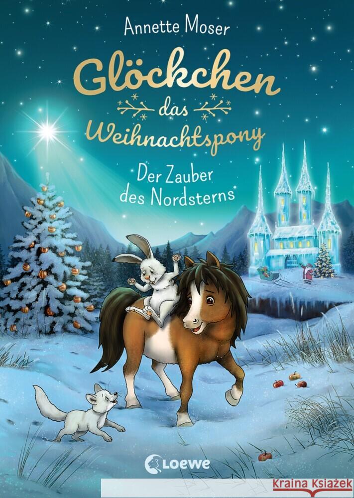 Glöckchen, das Weihnachtspony - Der Zauber des Nordsterns Moser, Annette 9783743204874 Loewe Verlag