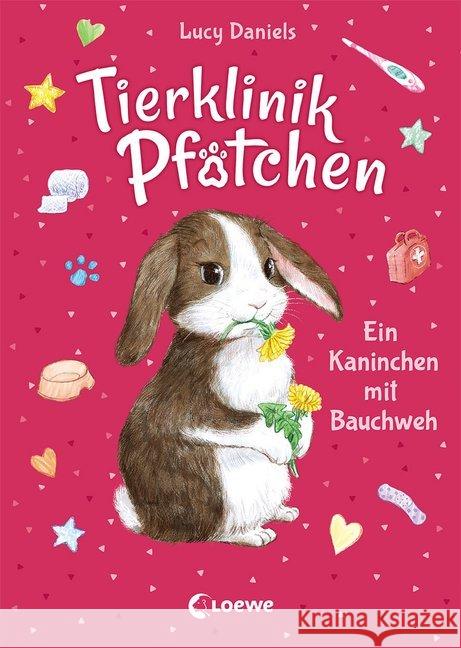 Tierklinik Pfötchen - Ein Kaninchen mit Bauchweh : Kinderbuch Daniels, Lucy 9783743205444 Loewe Verlag
