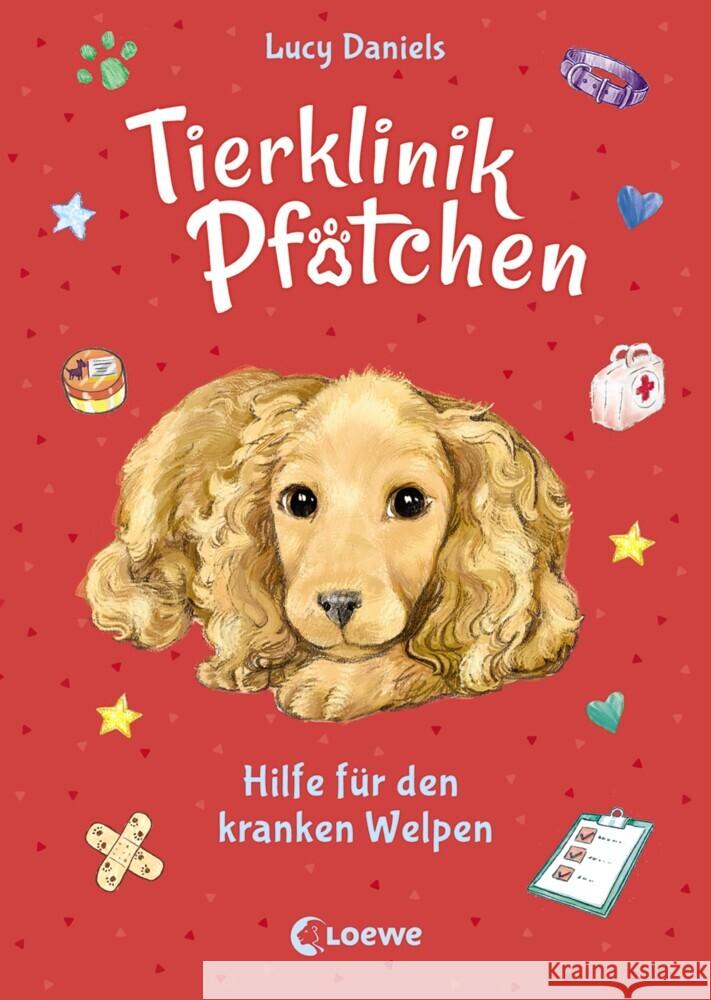 Tierklinik Pfötchen - Hilfe für den kranken Welpen : Kinderbuch Daniels, Lucy 9783743205468