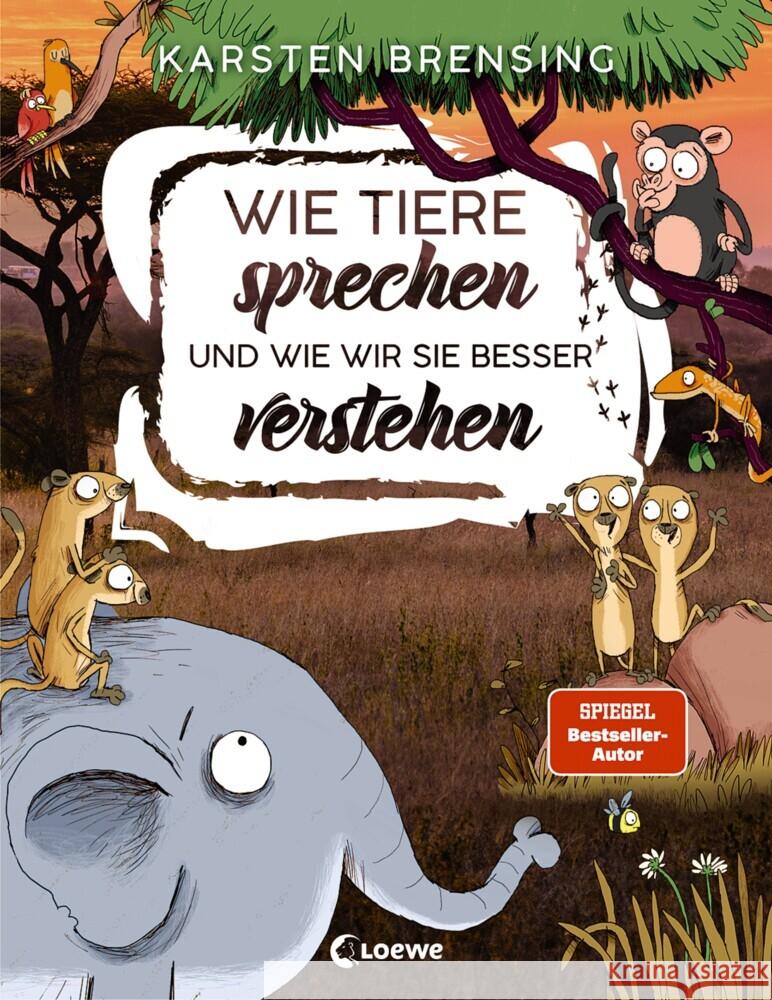 Wie Tiere sprechen und wie wir sie besser verstehen Brensing, Karsten 9783743205475 Loewe Verlag
