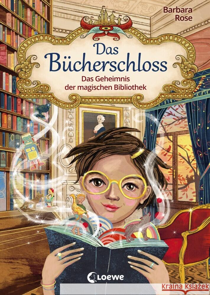 Das Bücherschloss (Band 1) - Das Geheimnis der magischen Bibliothek Rose, Barbara 9783743206564 Loewe