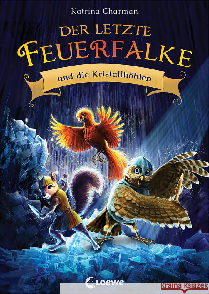 Der letzte Feuerfalke und die Kristallhöhlen (Band 2) Charman, Katrina 9783743208131 Loewe