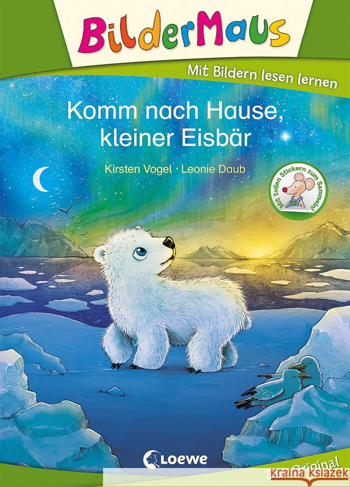 Bildermaus - Komm nach Hause, kleiner Eisbär Vogel, Kirsten 9783743209114 Loewe