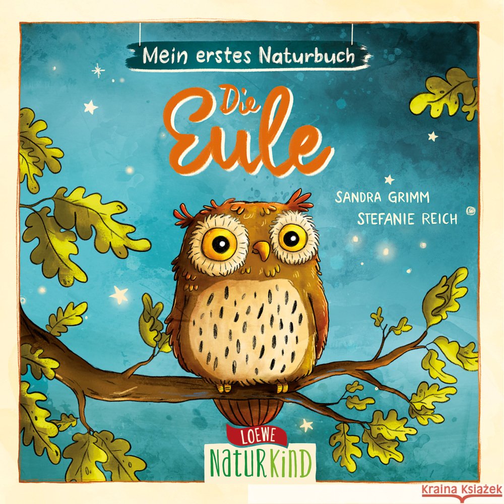 Mein erstes Naturbuch - Die Eule Grimm, Sandra 9783743213166 Loewe