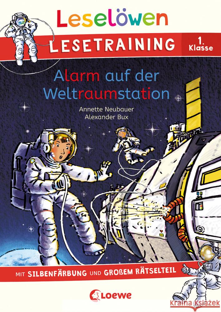 Leselöwen Lesetraining 1. Klasse - Alarm auf der Weltraumstation Neubauer, Annette 9783743215306 Loewe