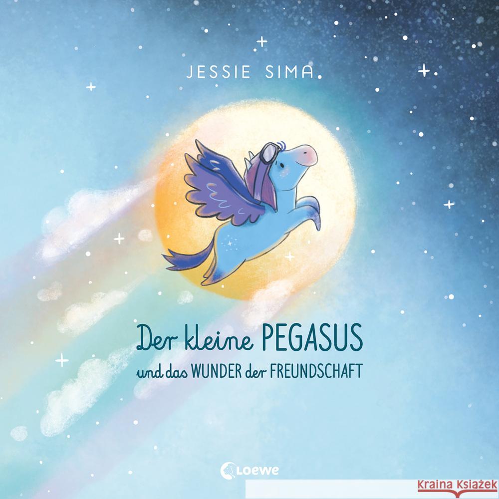 Der kleine Pegasus und das Wunder der Freundschaft Sima, Jessie 9783743215900 Loewe