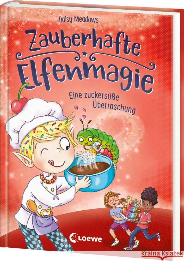 Zauberhafte Elfenmagie (Band 3) - Eine zuckersüße Überraschung Meadows, Daisy 9783743218444 Loewe