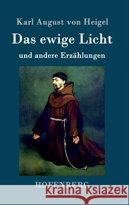 Das ewige Licht: und andere Erzählungen Heigel, Karl August Von 9783743702486