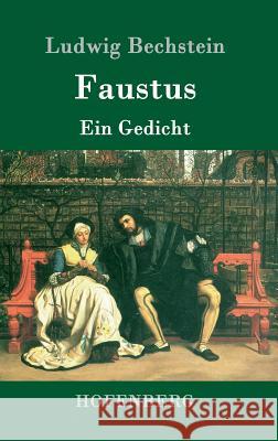 Faustus: Ein Gedicht Bechstein, Ludwig 9783743702837 Hofenberg