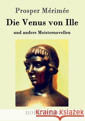Die Venus von Ille: und andere Meisternovellen Prosper Mérimée 9783743703193