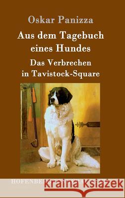 Aus dem Tagebuch eines Hundes / Das Verbrechen in Tavistock-Square Oskar Panizza 9783743703926 Hofenberg