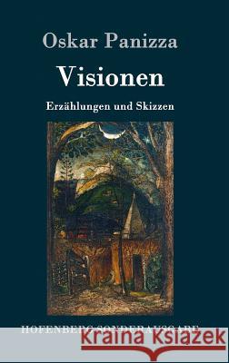 Visionen: Erzählungen und Skizzen Panizza, Oskar 9783743703940 Hofenberg