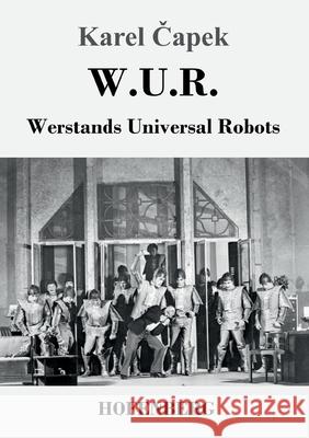 W.U.R. Werstands Universal Robots Karel Čapek 9783743704039