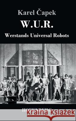 W.U.R. Werstands Universal Robots Čapek, Karel 9783743704046 Hofenberg